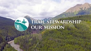 Trail Stewardship Our Mission