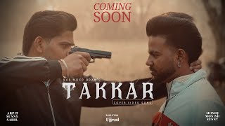 Takkar song teaser | varinder brar | Ujjwal | cover video song | punjabi song| 2025