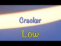 Cracker - Low (with Lyrics)