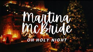 martina mcbride - o holy night (by the fireplace)