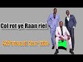 2Friend 4life ~ Col rot ye Raan Riel //New song//South Sudan Music