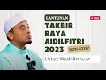 LIVE - Takbir Raya Aidilfitri 2023  Ustaz Wadi Annuar