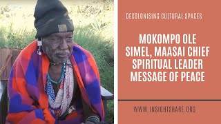 Mokompo Ole Simel, Maasai Chief Spiritual Leader Message of Peace