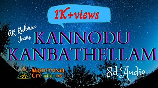 Kannodu Kanbathellam| (8D Audio) | 360° surrounded music | Jeans | Madonna Music Creations