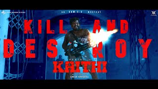 KAITHI - KILL AND DESTROY  | Karthi | Lokesh Kanagaraj | Sam CS