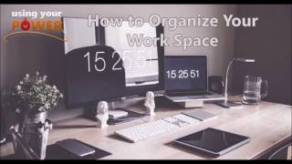 031 – How to Organize Your Work Space