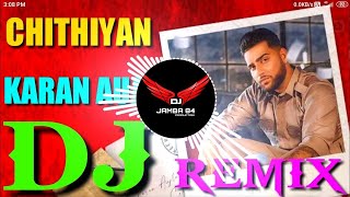 Chithiyan Karan Aujla Remix Song Dj jamba 84 New punjabi Song Dj Remix Karan Aujla