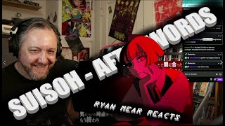 SUISOH - AFTERWORDS - Ryan Mear Reacts