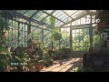 garden of green lo fi 🪴mix study deep focus 📚 green plants vibes chill lo fi hip hop beats