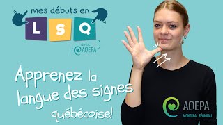 Mes débuts en LSQ : Apprenez la langue des signes québécoise!