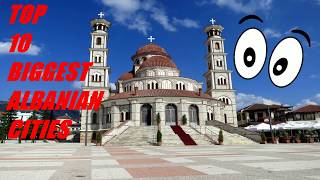 Top 10 Biggest Albanian Cities