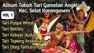 Album Pilihan! Tabuh Tari Gamelan Angklung Selat, Karangasem VOL 1