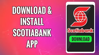 How To Download \u0026 Install Scotiabank Mobile Banking App 2022 - Scotia bank