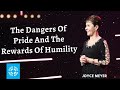 Joyce Meyer Daily || The Dangers Of Pride And The Rewards Of Humility