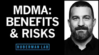 The Science of MDMA & Its Therapeutic Uses: Benefits & Risks | Huberman Lab Podcast