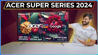 Acer Super Series Ultra QLED TV Review [2024] : 80 Watt Giga Bass Speakers \u0026 Dual AI Processors 🔥🎶”