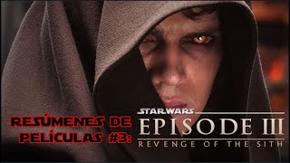 Resúmenes de películas #3: STAR WARS Episodio III: La Venganza de los Sith