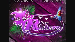 Cosmik Feat. Mendez - La Riviera (Radio Edit)