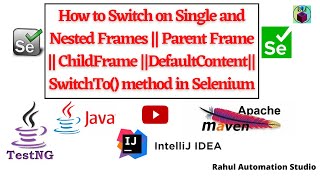🔥 Handle Single & Nested Frames in Selenium | Switch To Frame | Parent & Child Frames Explained🔥