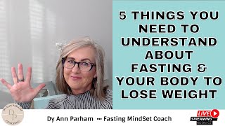 5 Things to Understand About Fasting & Your Body to Lose Weight