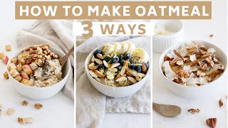 How To Make Oatmeal - Perfect Creamy Oats Every Time!