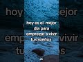 Hoy es el mejor día #frases #motivacional #viralshorts