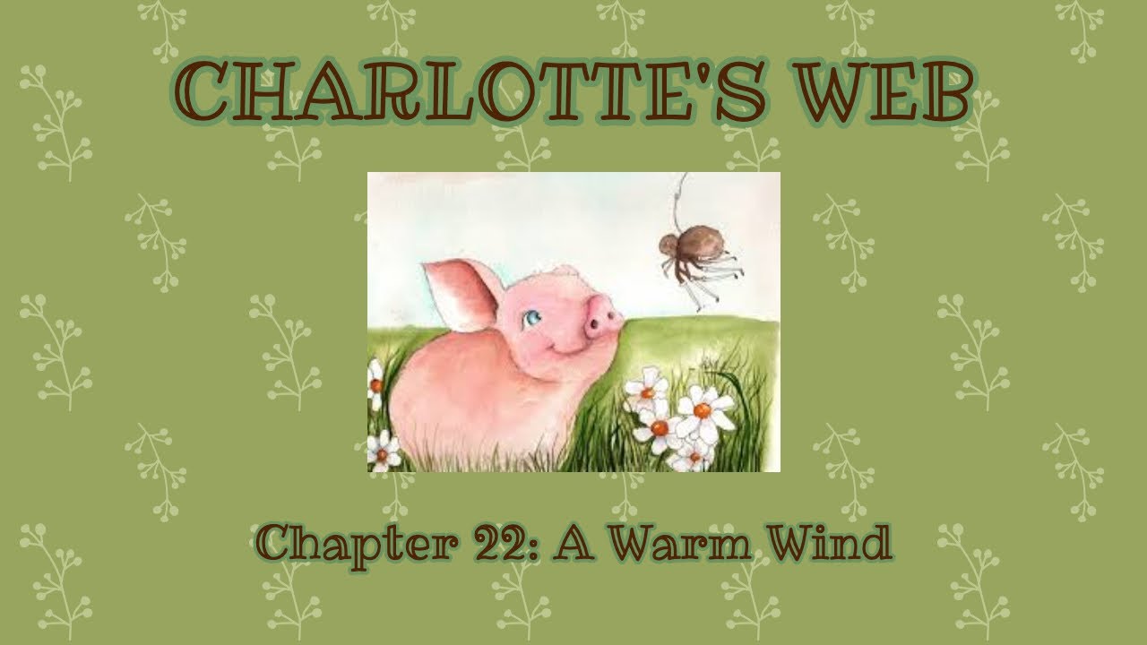 Charlotte S Web Chapter 22 A Warm Wind Youtube