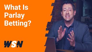 What Is Parlay Betting and How Do Parlay Bets Work? (Feat. Kurt Long)