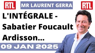 Laurent gerra L'INTÉGRALE - Sabatier, Foucault, Ardisson... La chronique du 9 janvier 2025