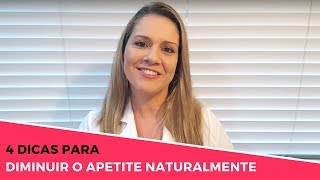 4 Dicas par Diminuir o Apetite Naturalmente