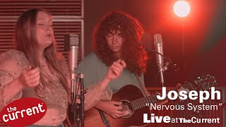 Joseph – Nervous System (live for The Current)