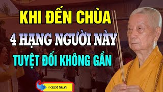 Phật Tử Tại Gia Khi Đến Chùa Có 4 HẠNG NGƯỜI Tuyệt Đối Không Gần Kẻo Mang Nghiệp Về Mình (nghe ngay)