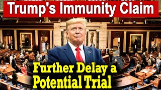 How Trump Could win at the Court Even Immunity Argument is rejected? Presidential Immunity Case