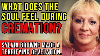 Sylvia Browne S Shocking Truth About Cremation