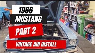 1966 Mustang Vintage Air install part 2