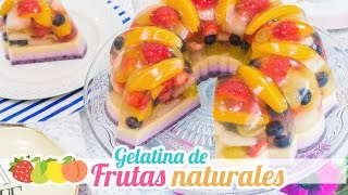 Gelatina de Frutas Naturales | Postre sin horno | Quiero Cupcakes!