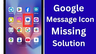 How to Fix Google Message Icon Missing Problem