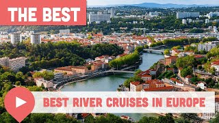 Best River Cruises in Europe