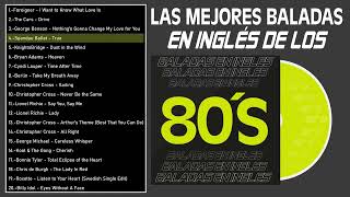 Las Mejores Baladas en Ingles de los 80 Mix ♪ღ♫ Romanticas Viejitas en Ingles 80