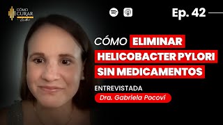 42. Helicobacter Pylori: Cómo Curarlo Sin Medicamentos con Dra. Gabriela Pocoví #cocomarch #podcast