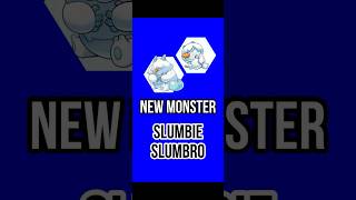 (Plato) match monsters , New monster (Slumbie) - (Slumbro)