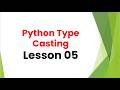 Python Type Casting | Beginner Tutorial