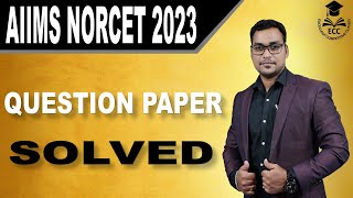 AIIMS NORCET 2023 QUESTION PAPER ANSWER KEY  AND COMPLETE SOLUTION
