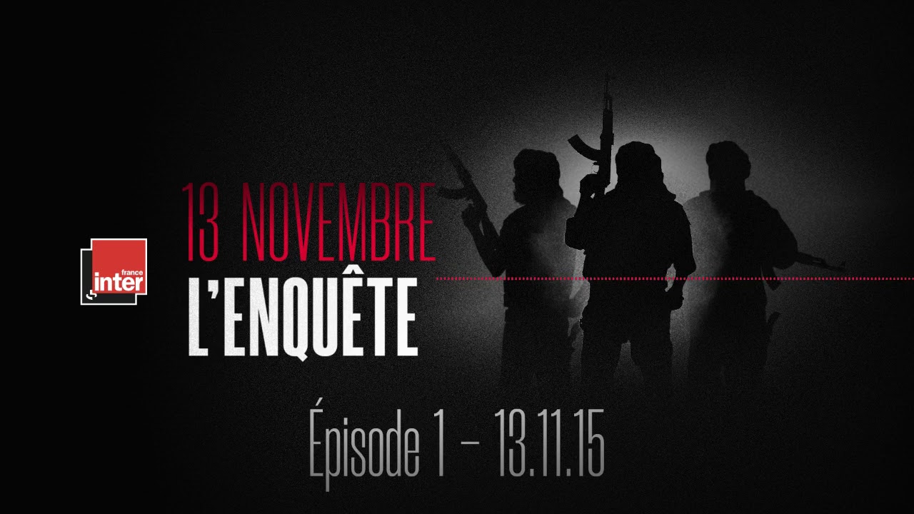 Épisode 1 - 13.11.15 - 13 Novembre, L'enquête - YouTube