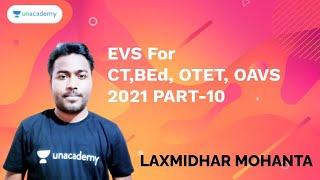 EVS For CT,BEd,OTET,OAVS 2021 | PART 10| Laxmidhar Mohanta