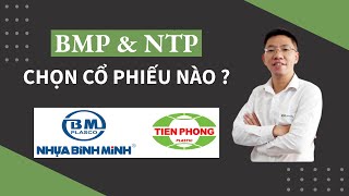 BMP vs NTP, nên chọn cổ phiếu nào?