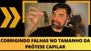 Corrigindo falhas no tamanho da minha prótese capilar