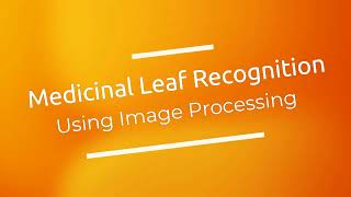 Medicinal Leaf Recognition Using Image Processing | With Source Code | Medicinal Leaf Detection
