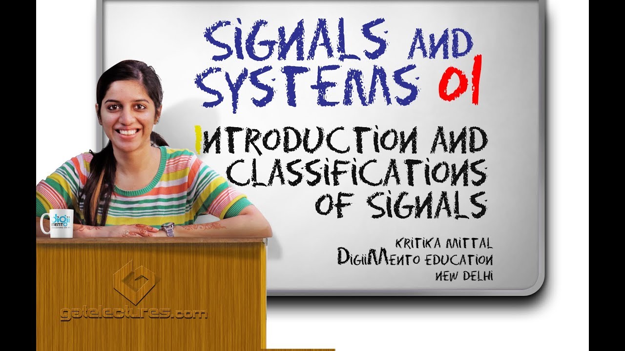 Signals And Systems 01 Introduction And Classifications Of Signals ...