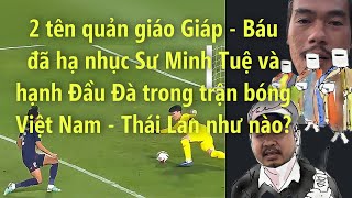 Cực Nóng,Đoàn Văn Báu Lê Khả Giáp hạ nhục Phật tử Thailand trên đất Thái khi Việt Nam thắng Thái Lan